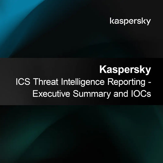 Kaspersky ICS Fenyegetettségi Hírszerzés Jelentés - Vezetői Összefoglaló és IOCs